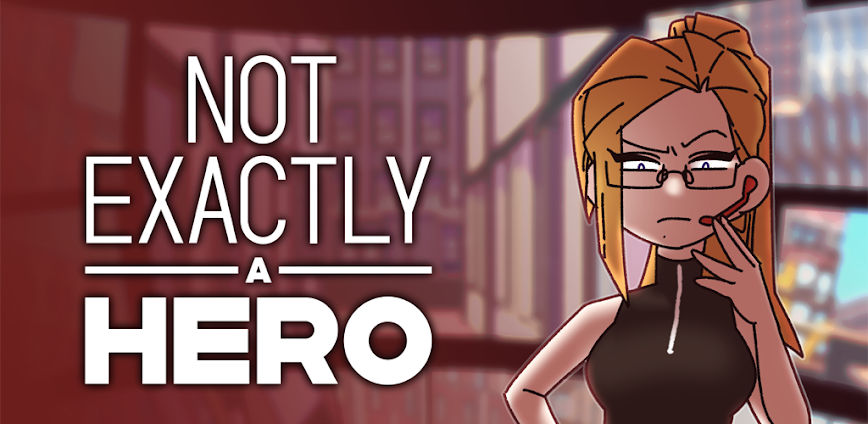 Not Exactly A Hero: Story Game